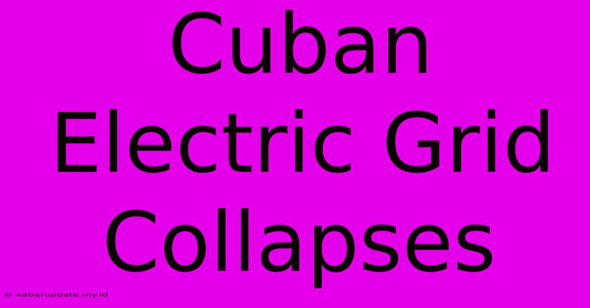 Cuban Electric Grid Collapses