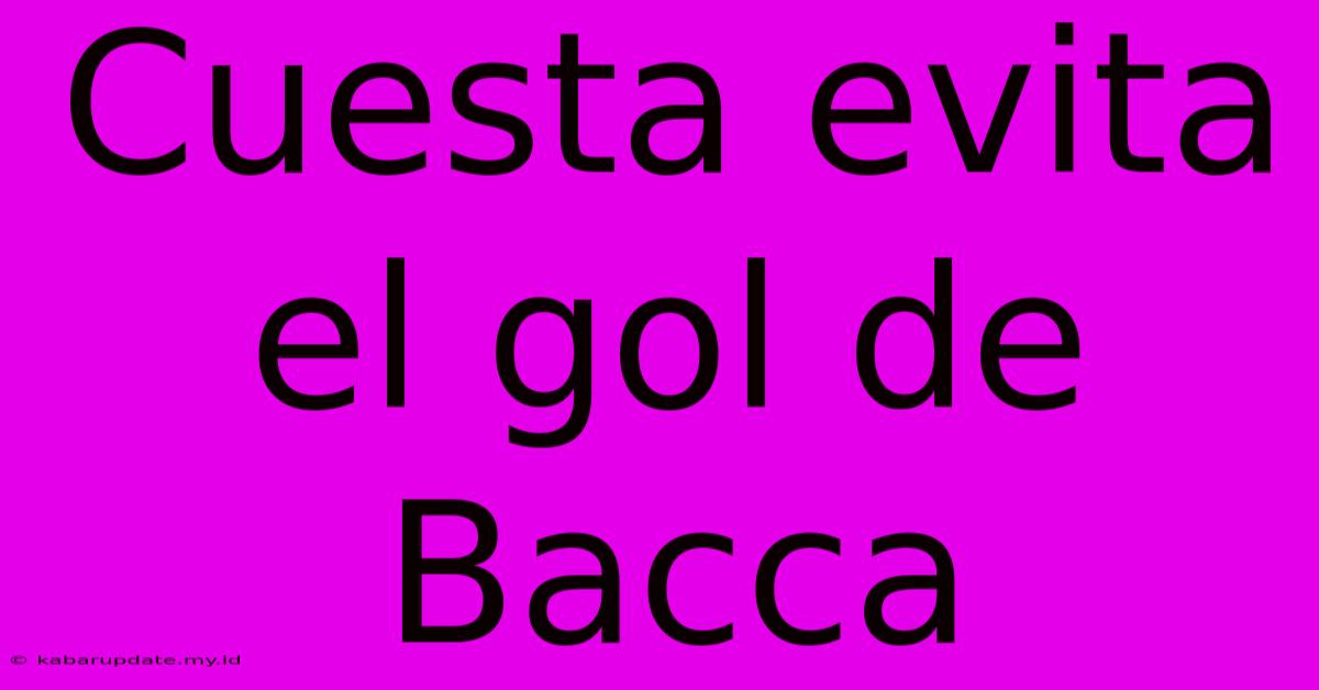 Cuesta Evita El Gol De Bacca