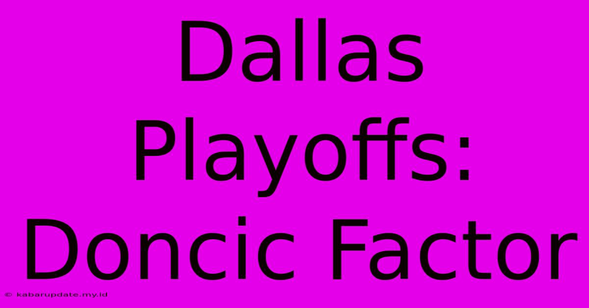 Dallas Playoffs: Doncic Factor