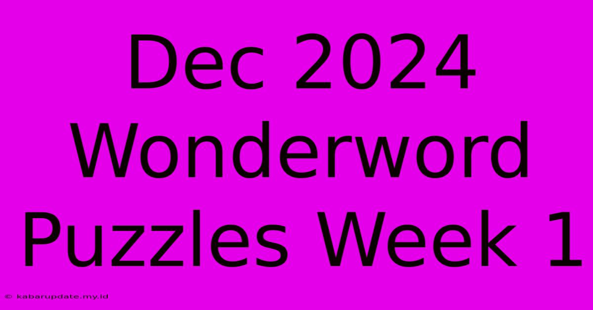 Dec 2024 Wonderword Puzzles Week 1