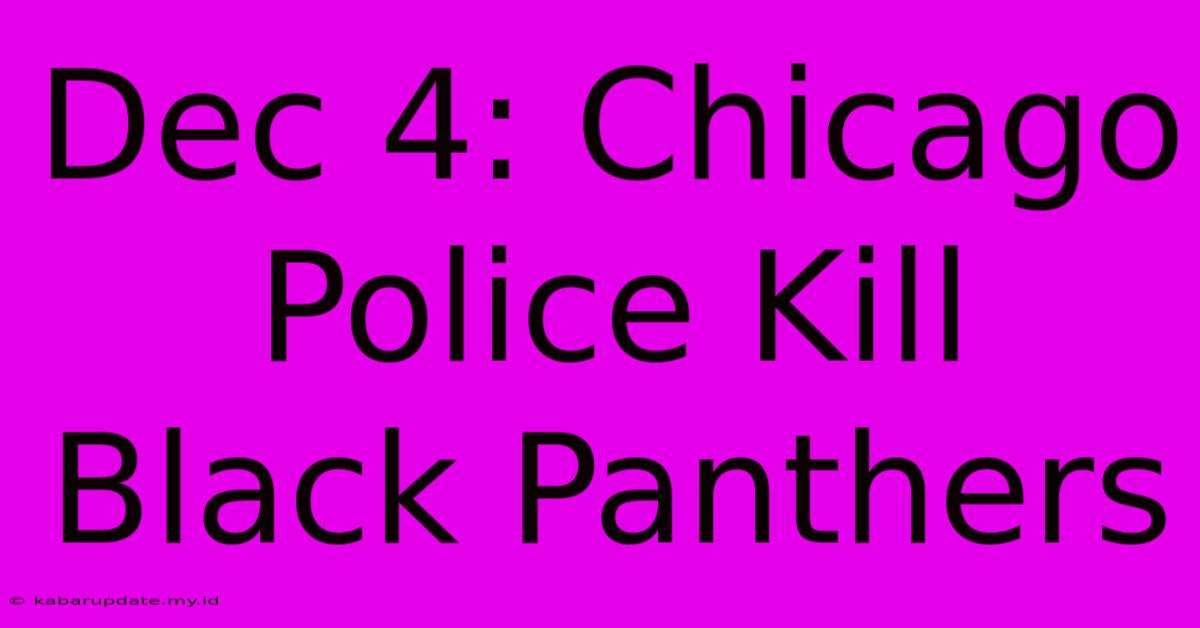 Dec 4: Chicago Police Kill Black Panthers