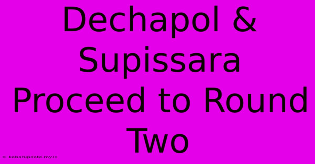 Dechapol & Supissara Proceed To Round Two