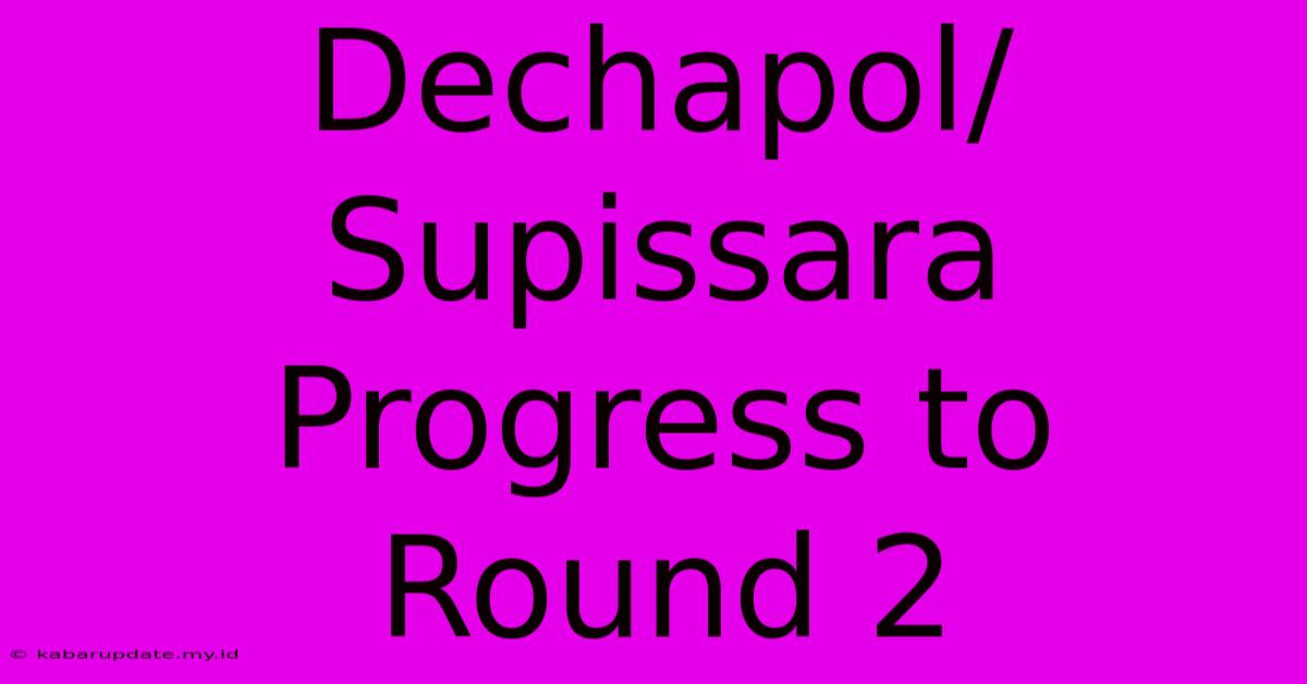 Dechapol/Supissara Progress To Round 2