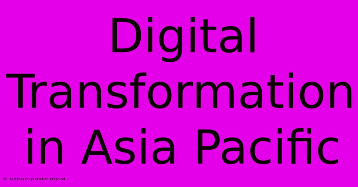 Digital Transformation In Asia Pacific