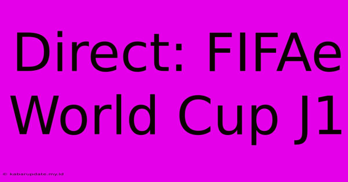 Direct: FIFAe World Cup J1