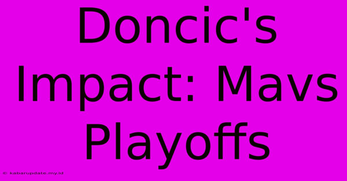 Doncic's Impact: Mavs Playoffs