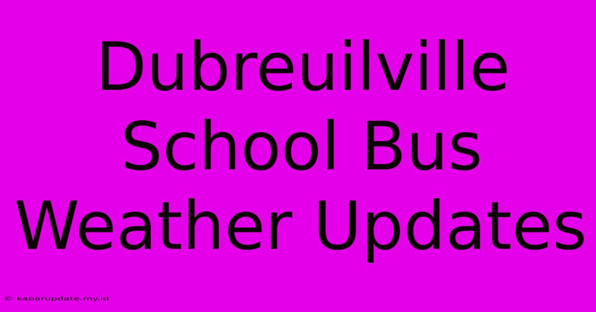 Dubreuilville School Bus Weather Updates