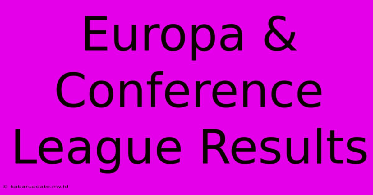 Europa & Conference League Results