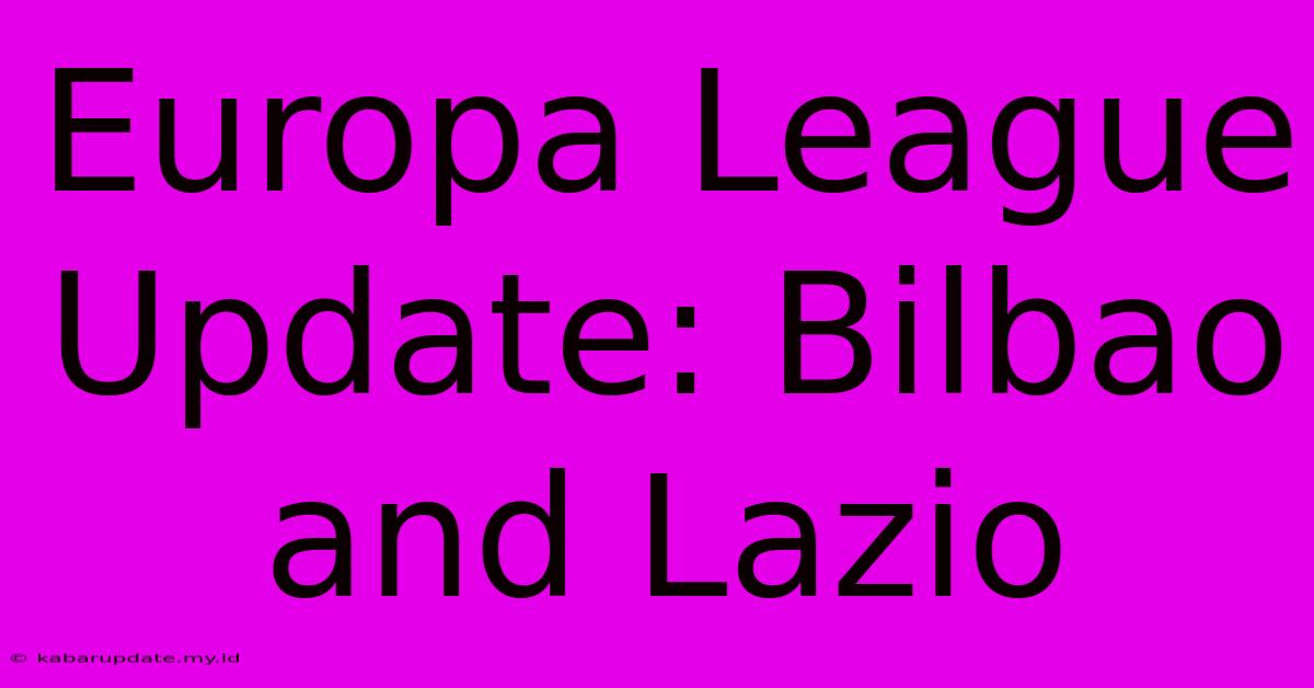 Europa League Update: Bilbao And Lazio