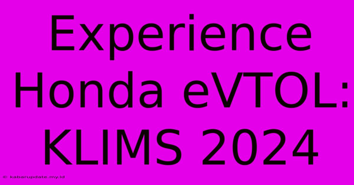 Experience Honda EVTOL: KLIMS 2024