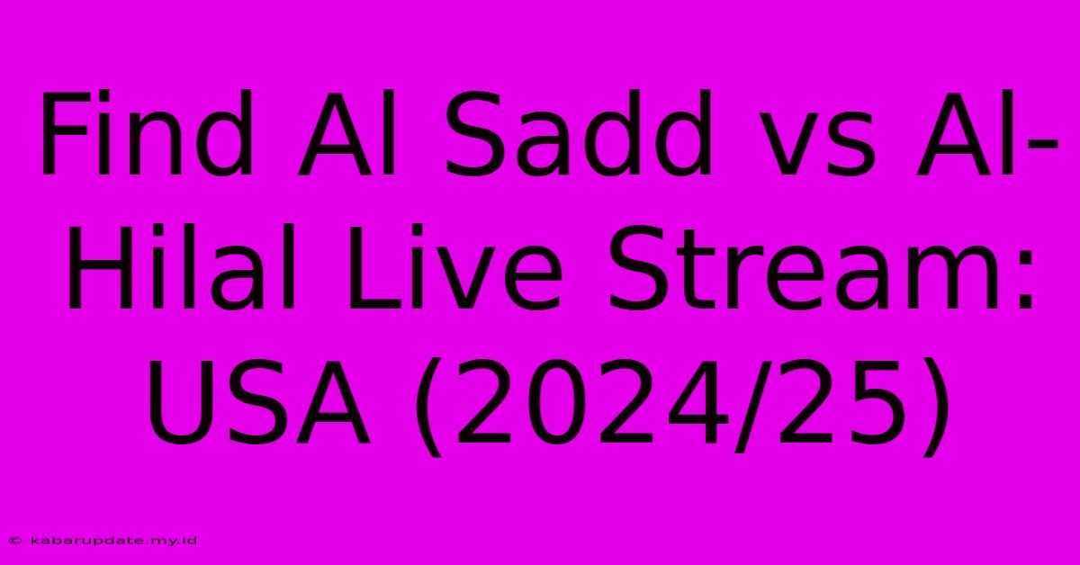 Find Al Sadd Vs Al-Hilal Live Stream: USA (2024/25)