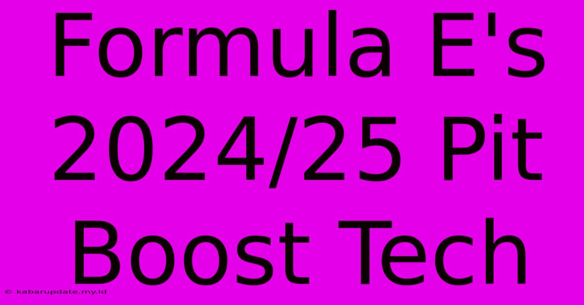 Formula E's 2024/25 Pit Boost Tech