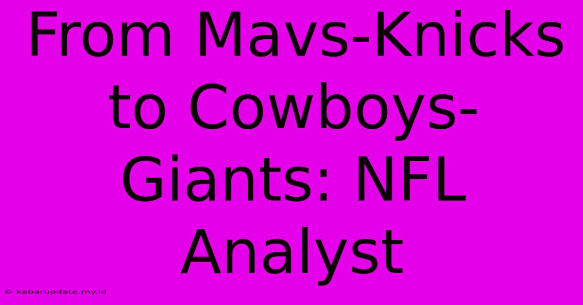 From Mavs-Knicks To Cowboys-Giants: NFL Analyst