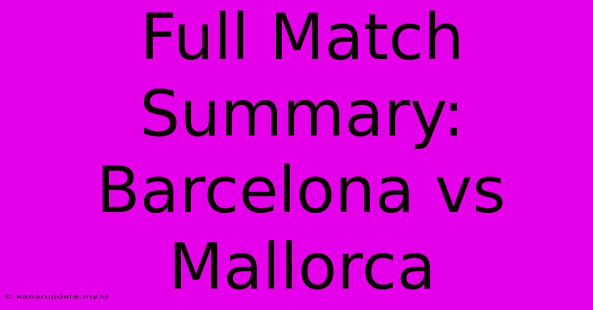 Full Match Summary: Barcelona Vs Mallorca