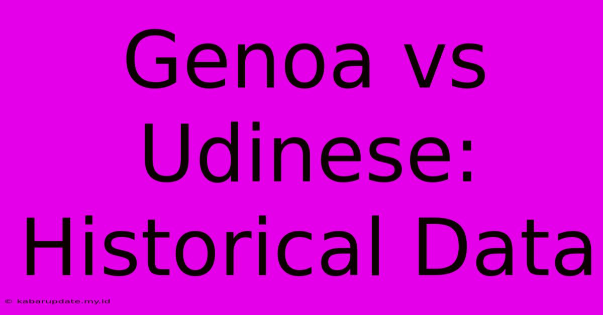 Genoa Vs Udinese: Historical Data