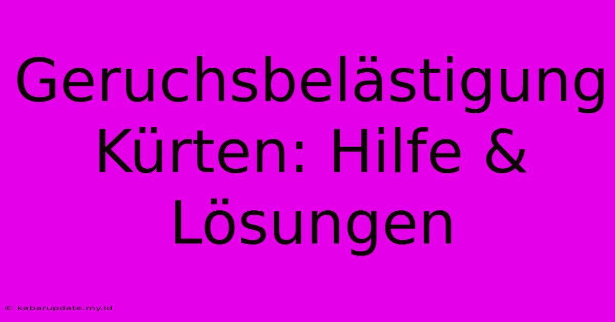 Geruchsbelästigung Kürten: Hilfe & Lösungen