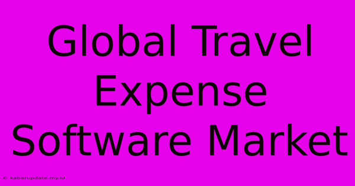 Global Travel Expense Software Market