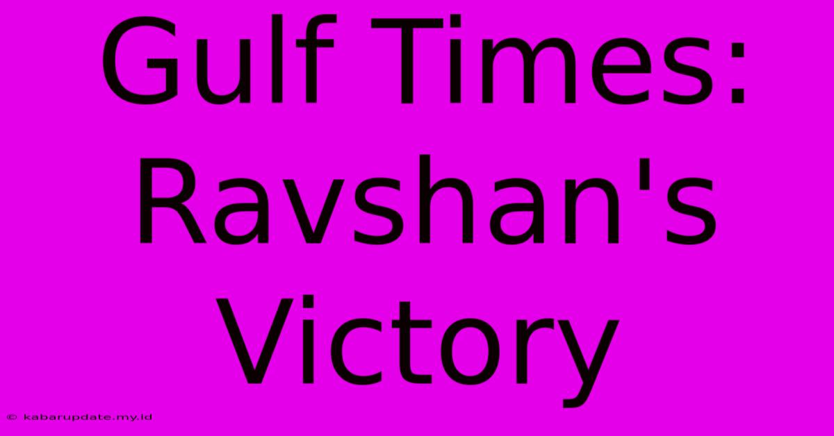 Gulf Times: Ravshan's Victory