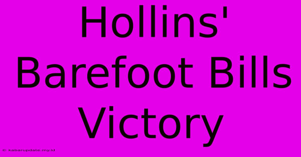 Hollins' Barefoot Bills Victory