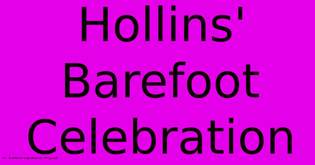 Hollins' Barefoot Celebration