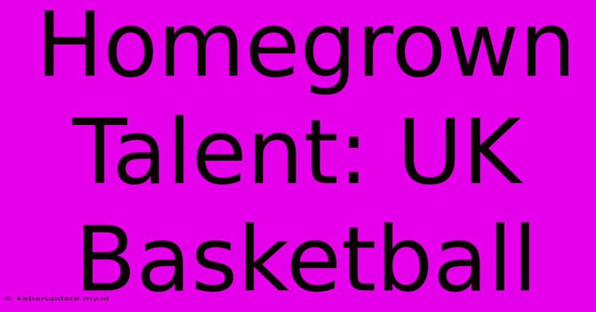 Homegrown Talent: UK Basketball