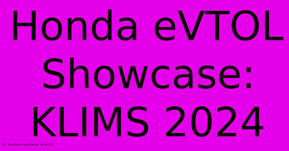 Honda EVTOL Showcase: KLIMS 2024