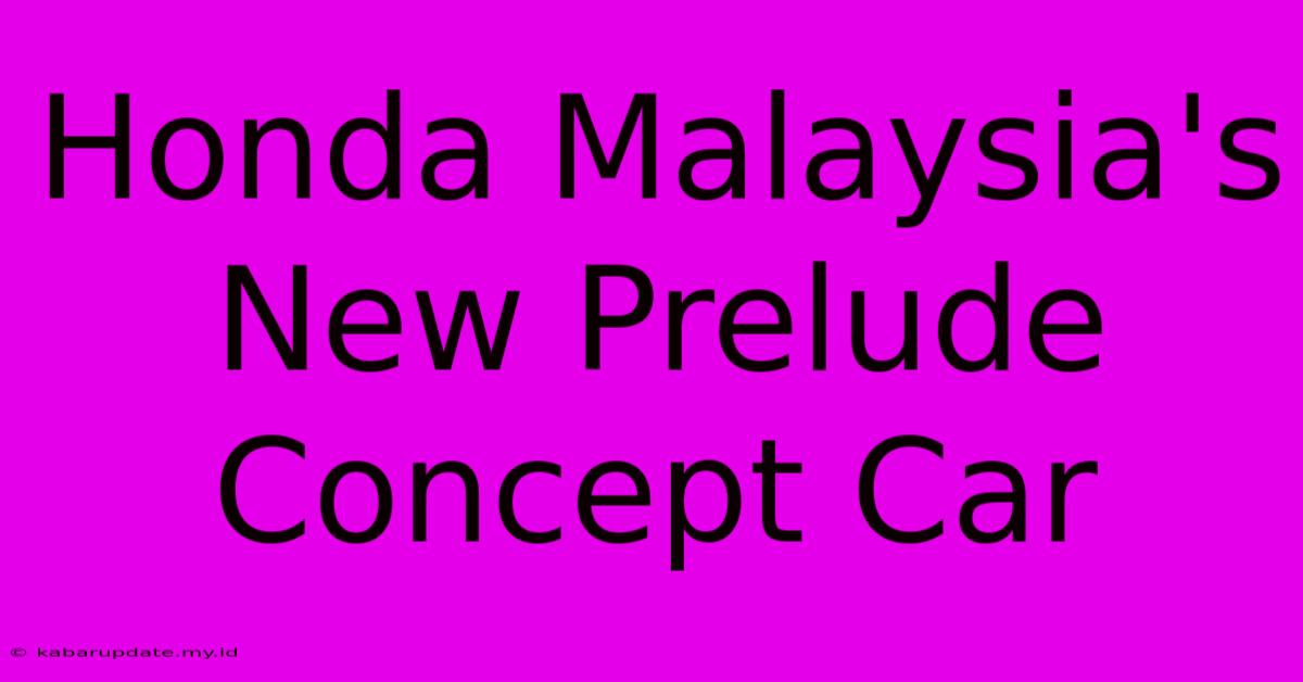 Honda Malaysia's New Prelude Concept Car