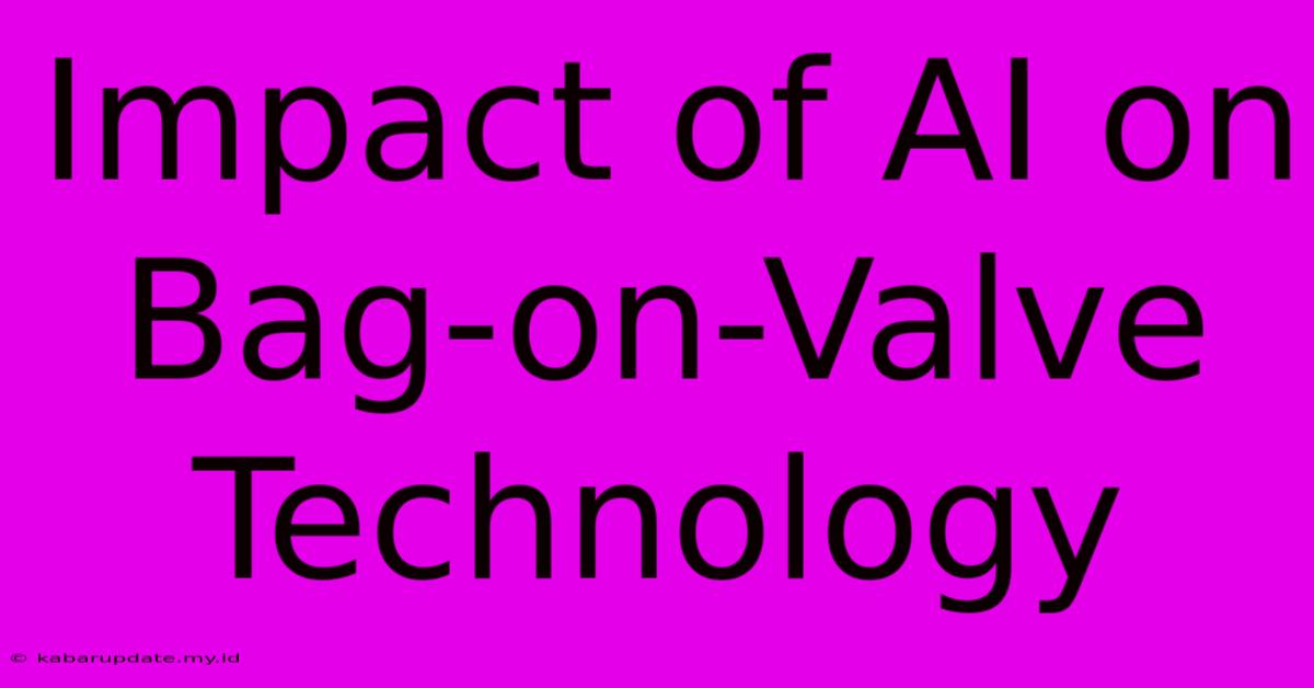 Impact Of AI On Bag-on-Valve Technology