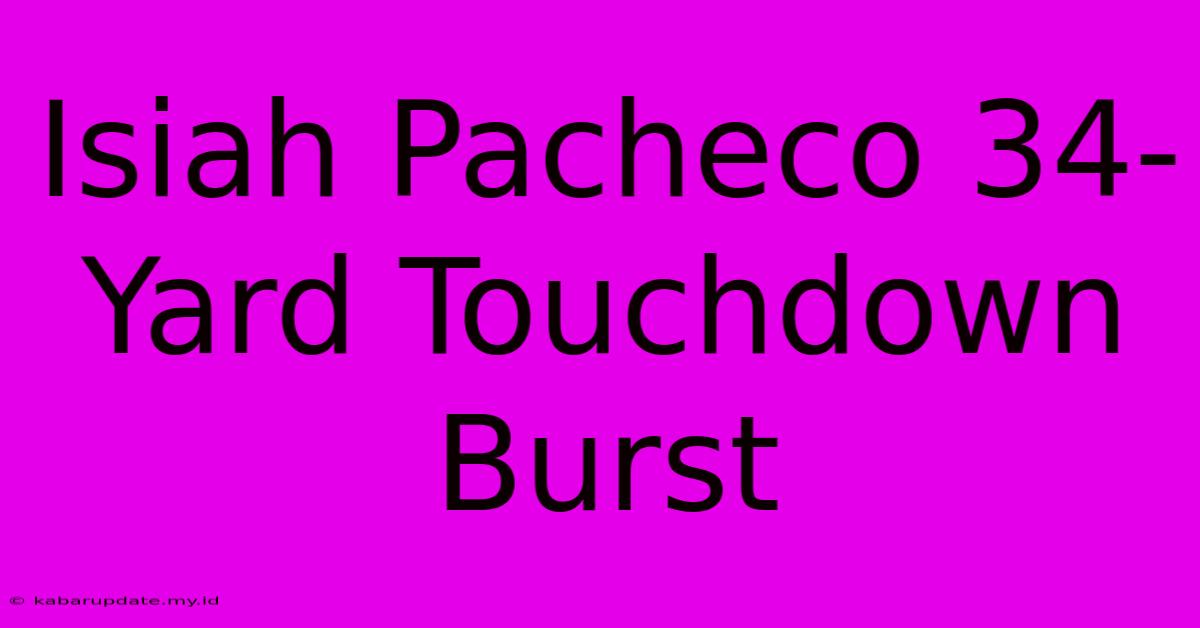 Isiah Pacheco 34-Yard Touchdown Burst