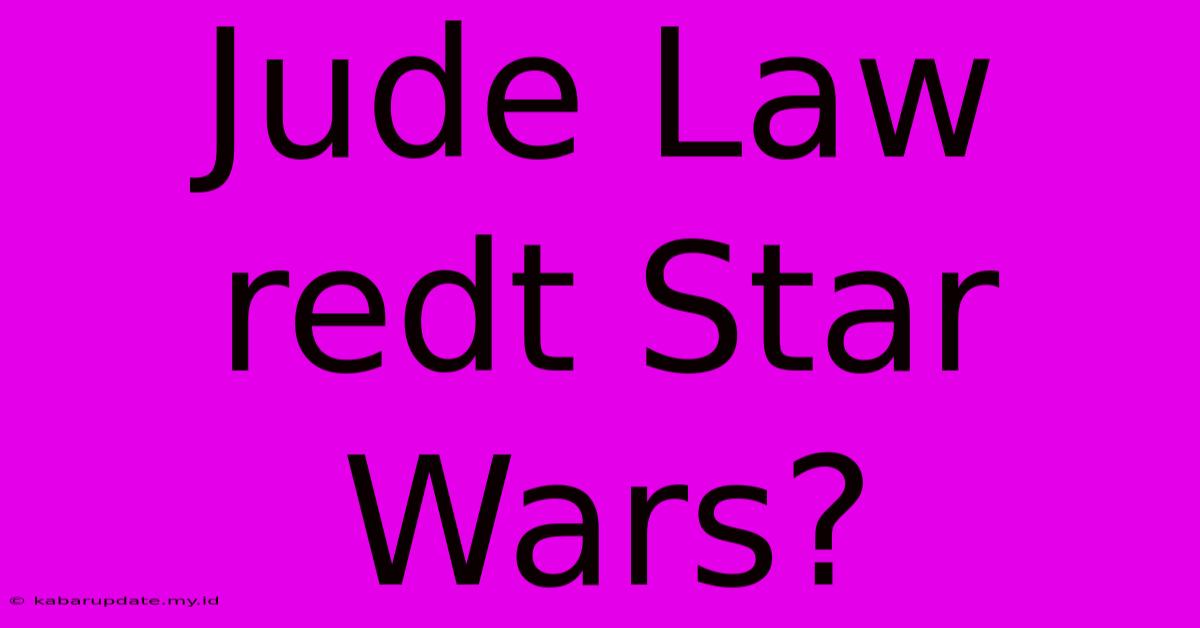 Jude Law Redt Star Wars?