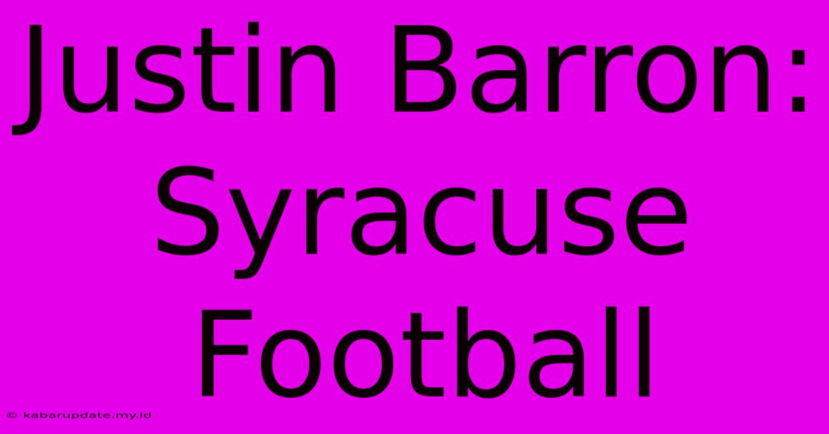 Justin Barron: Syracuse Football