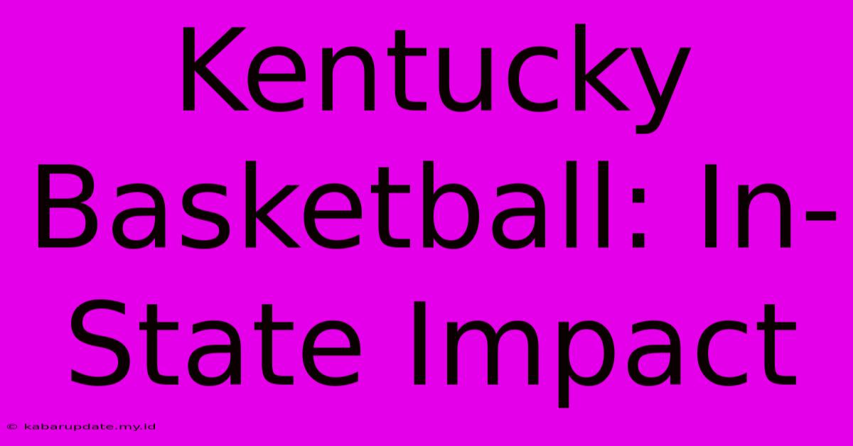 Kentucky Basketball: In-State Impact