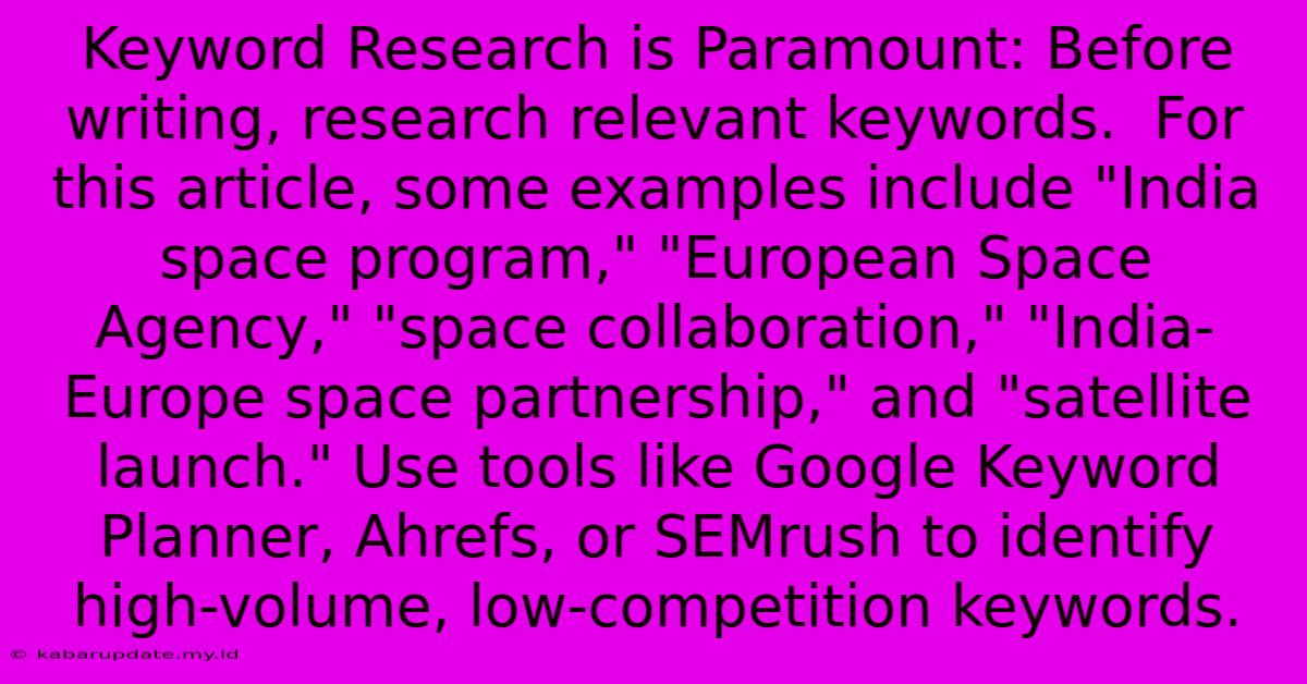 Keyword Research Is Paramount: Before Writing, Research Relevant Keywords.  For This Article, Some Examples Include 