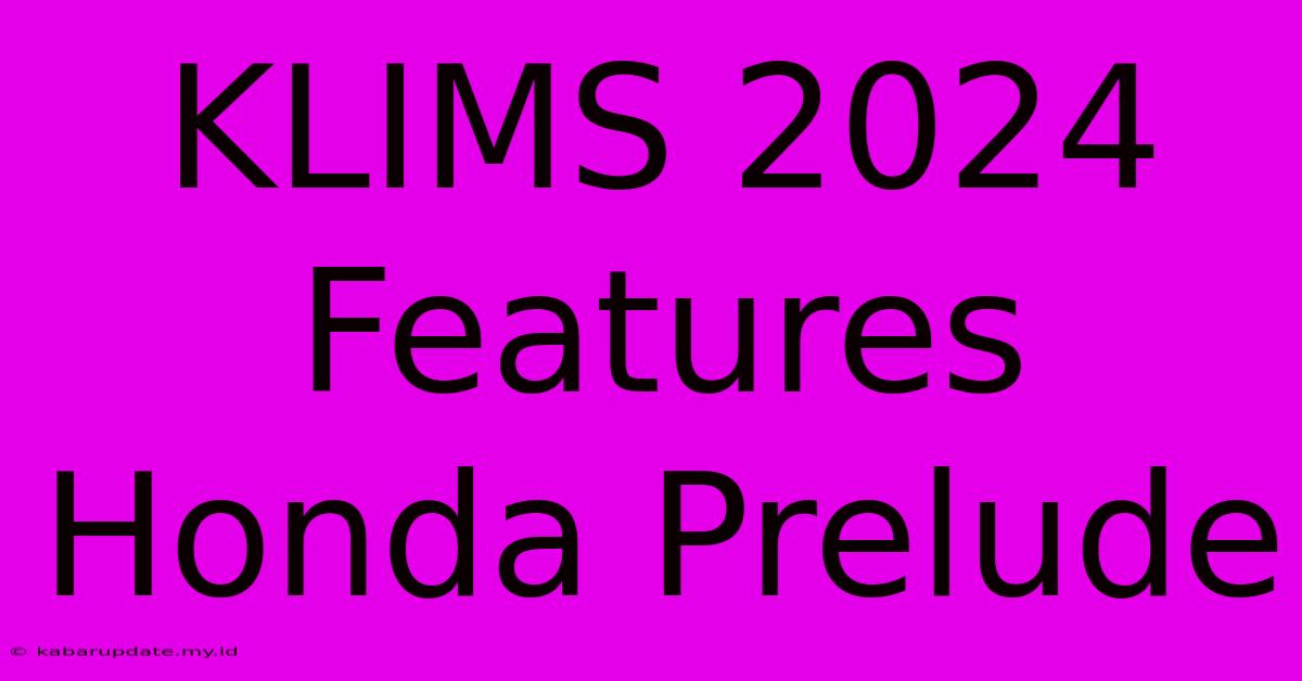 KLIMS 2024 Features Honda Prelude