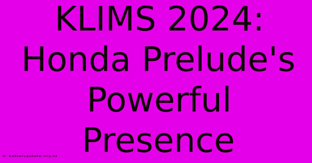 KLIMS 2024: Honda Prelude's Powerful Presence