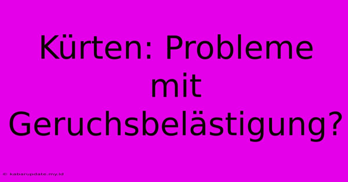 Kürten: Probleme Mit Geruchsbelästigung?