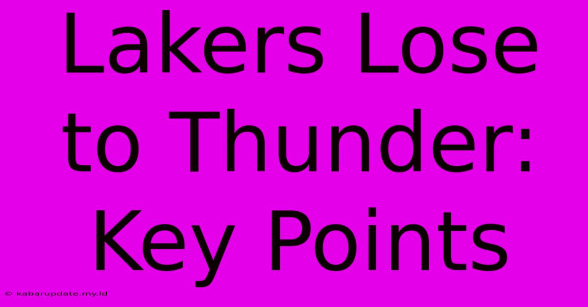 Lakers Lose To Thunder: Key Points