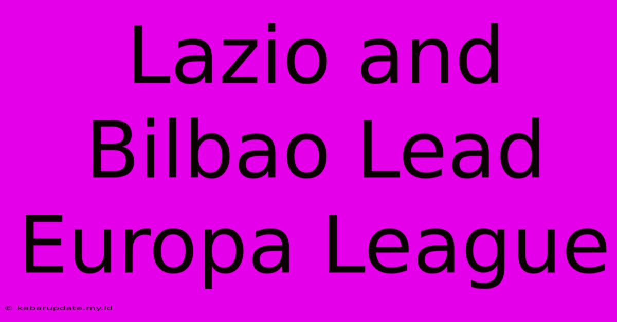 Lazio And Bilbao Lead Europa League