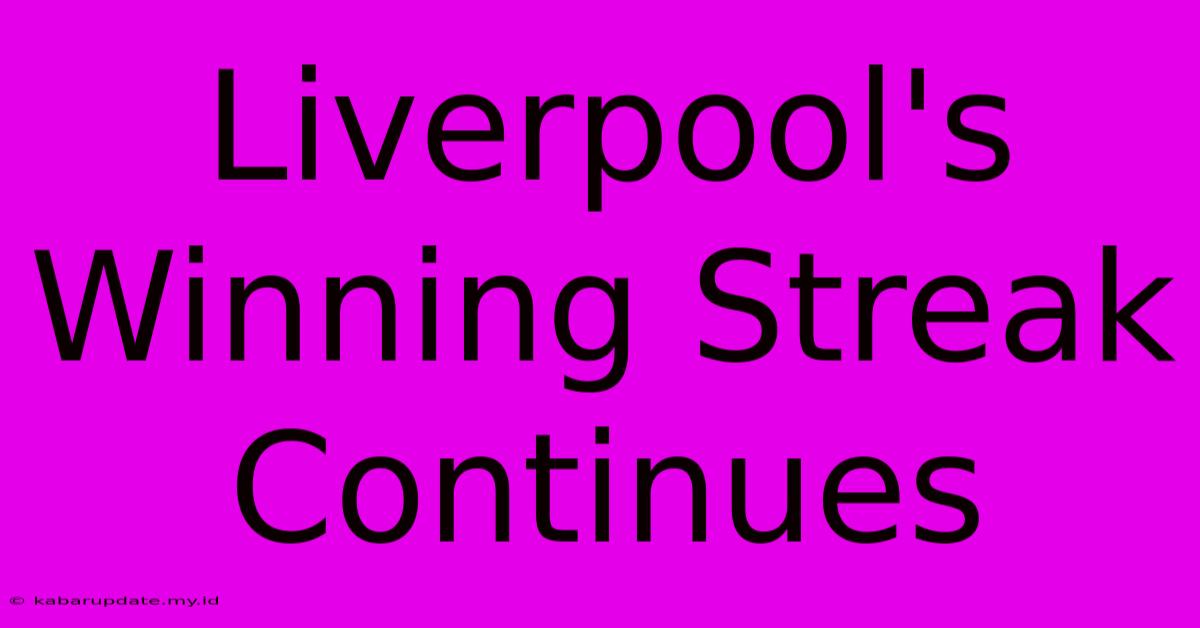 Liverpool's Winning Streak Continues