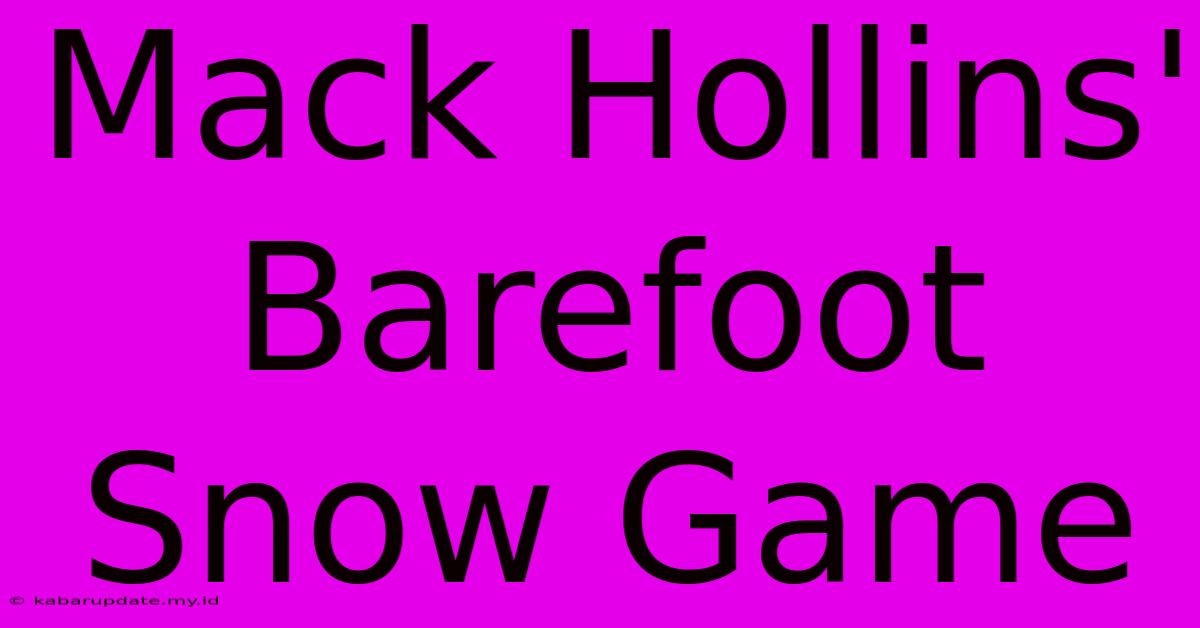 Mack Hollins' Barefoot Snow Game