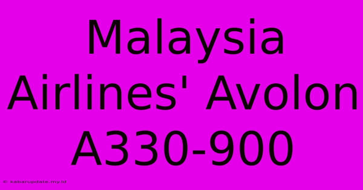 Malaysia Airlines' Avolon A330-900