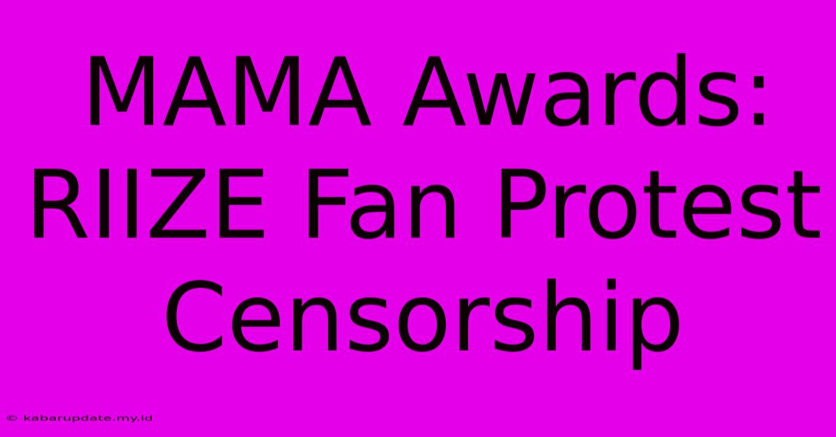 MAMA Awards: RIIZE Fan Protest Censorship