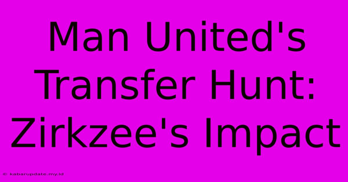 Man United's Transfer Hunt: Zirkzee's Impact