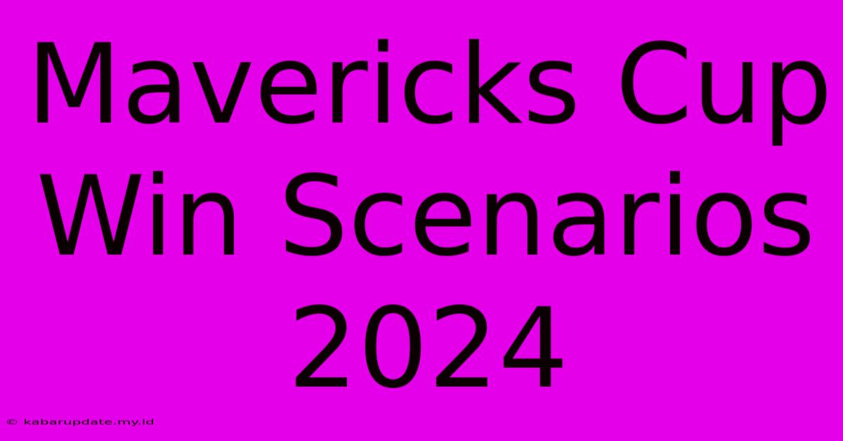 Mavericks Cup Win Scenarios 2024