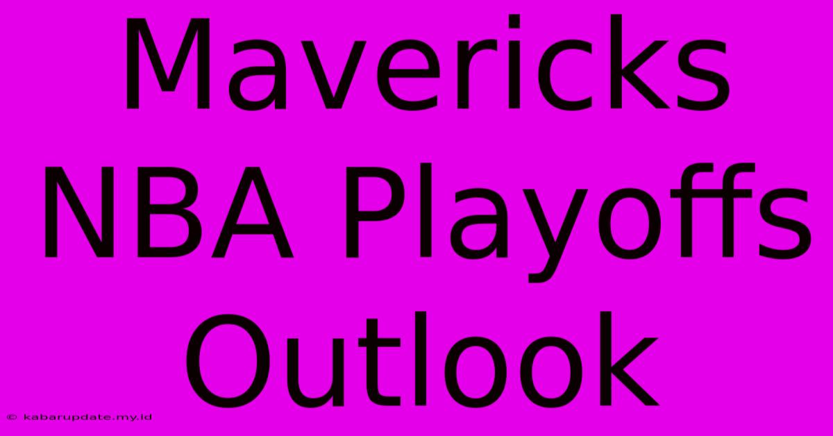 Mavericks NBA Playoffs Outlook