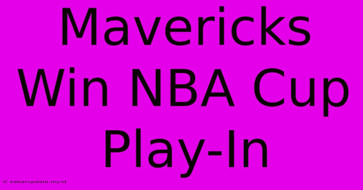 Mavericks Win NBA Cup Play-In