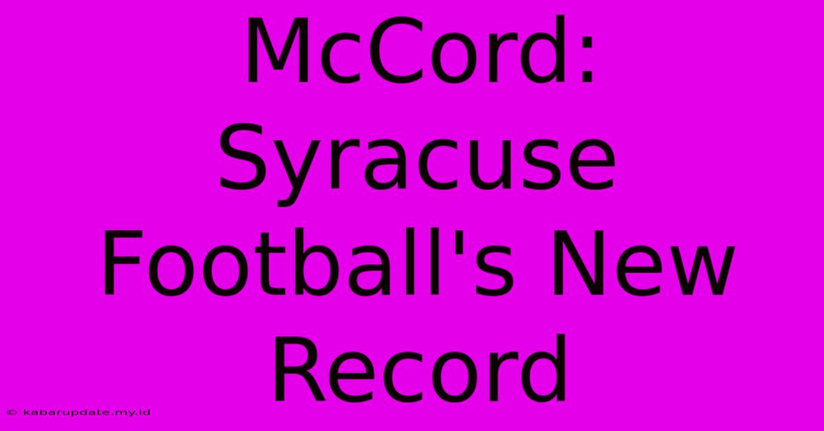 McCord:  Syracuse Football's New Record