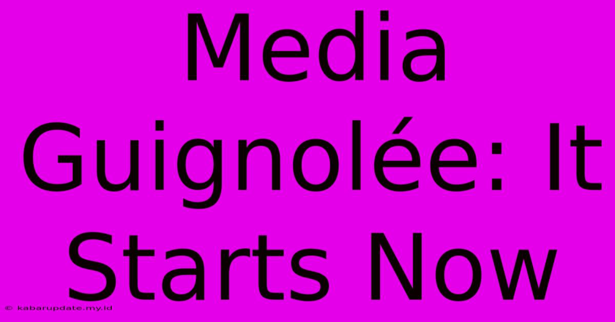 Media Guignolée: It Starts Now