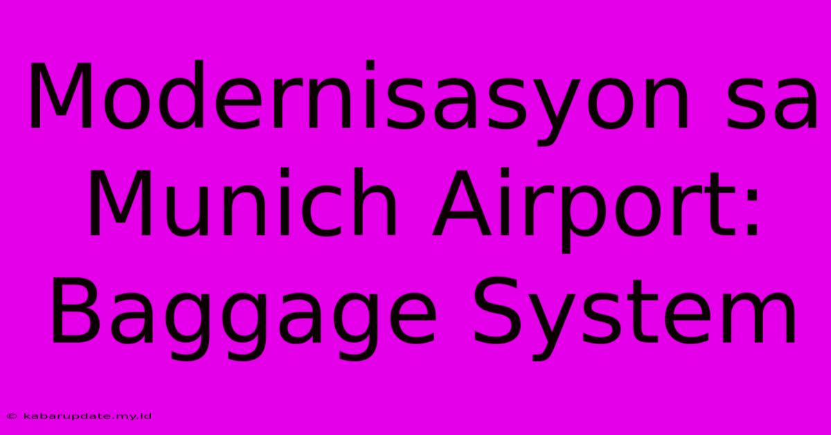 Modernisasyon Sa Munich Airport:  Baggage System