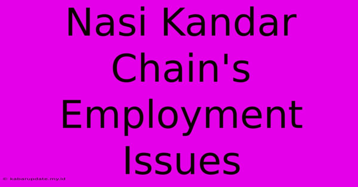 Nasi Kandar Chain's Employment Issues